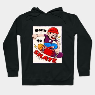 Born to skate, illustration of young people skating Hoodie